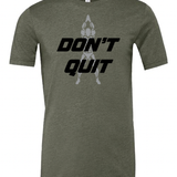 Don't Quit Tee