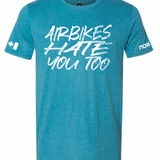 Airbikes Hate You Too Tee