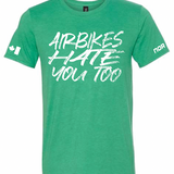 Airbikes Hate You Too Tee