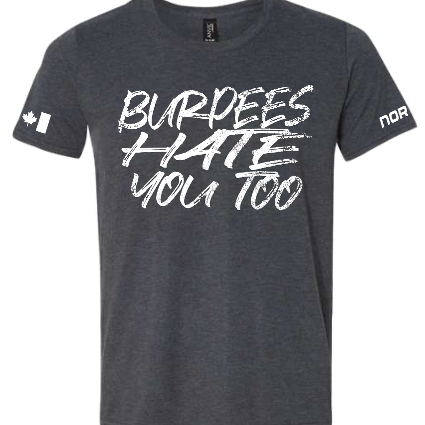 Burpees Hate You Too Tee