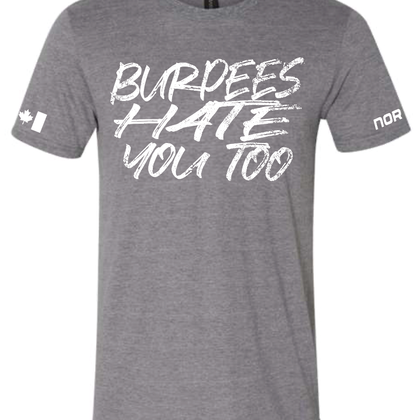 Burpees Hate You Too Tee