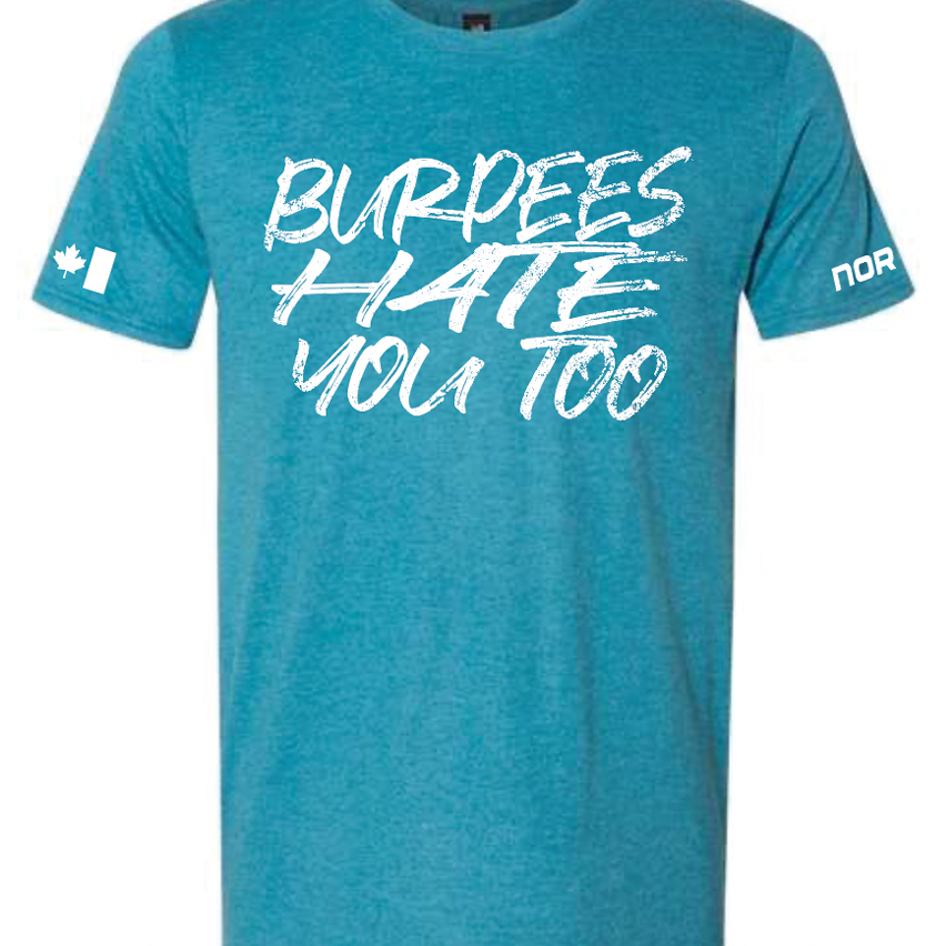 Burpees Hate You Too Tee