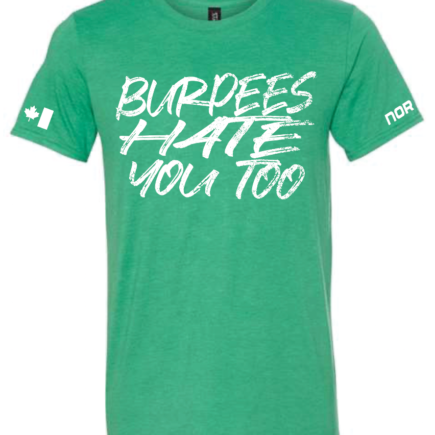Burpees Hate You Too Tee