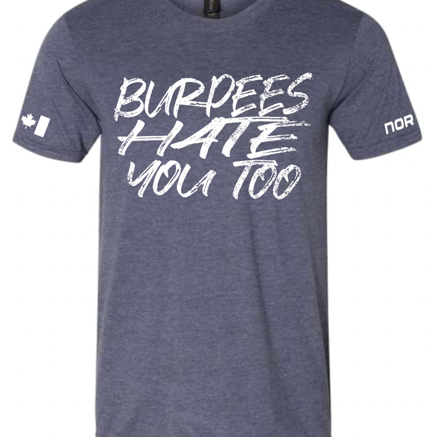 Burpees Hate You Too Tee