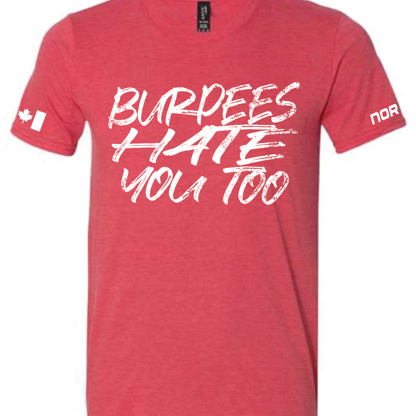 Burpees Hate You Too Tee