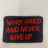 Work Hard And Never Give Up Patch